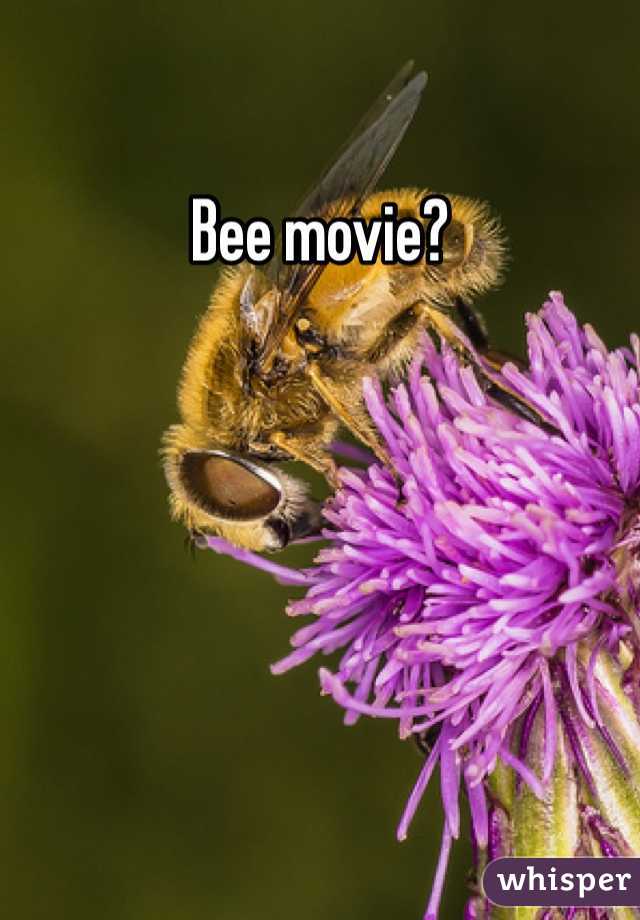 Bee movie?