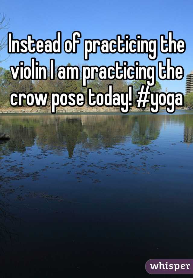 Instead of practicing the violin I am practicing the crow pose today! #yoga 