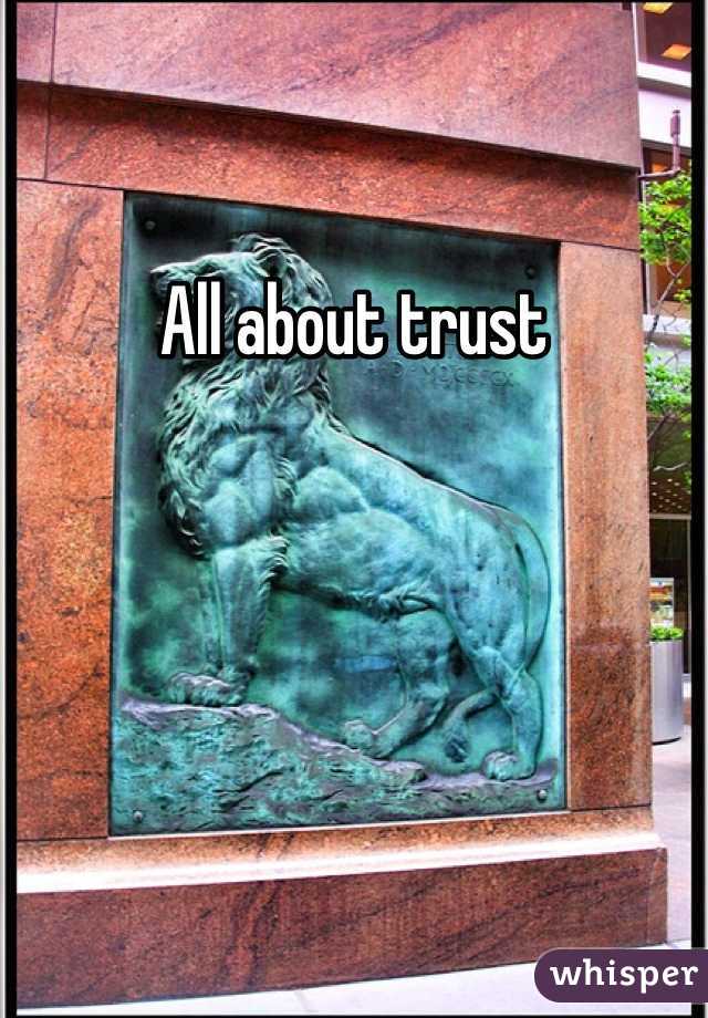 All about trust