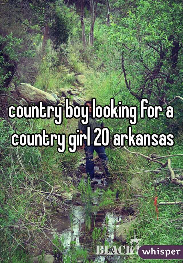 country boy looking for a country girl 20 arkansas