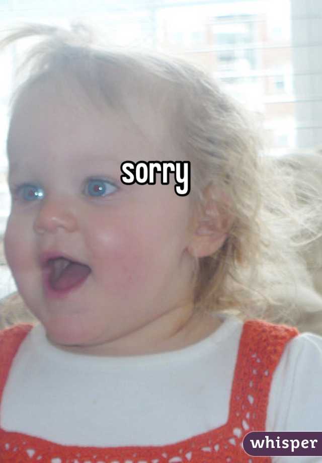 sorry 