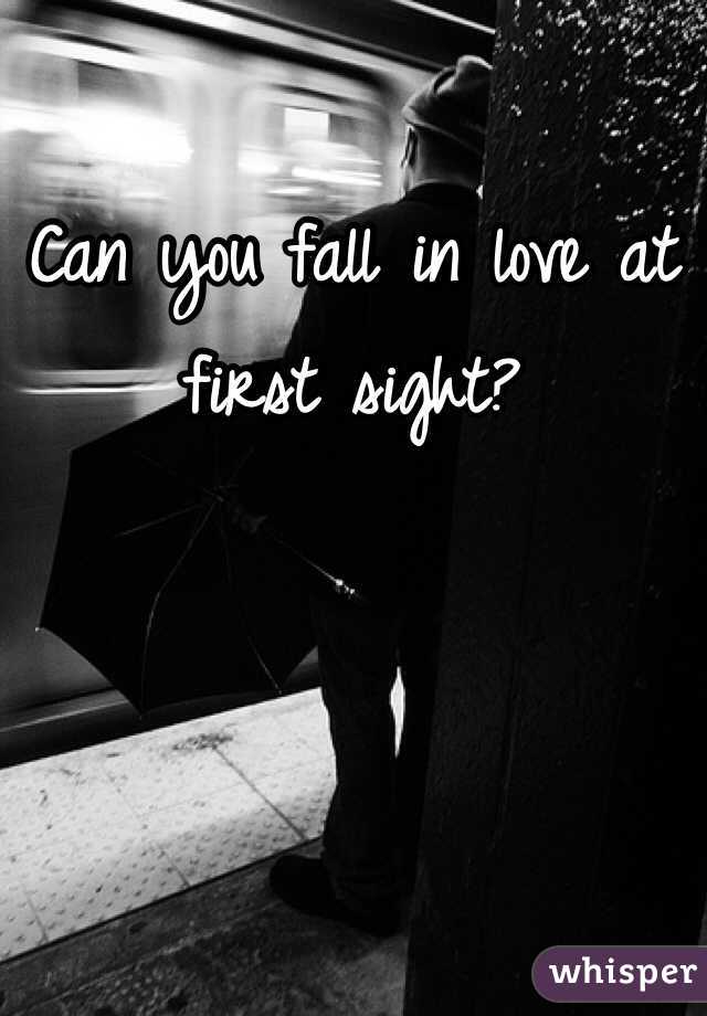 Can you fall in love at first sight? 