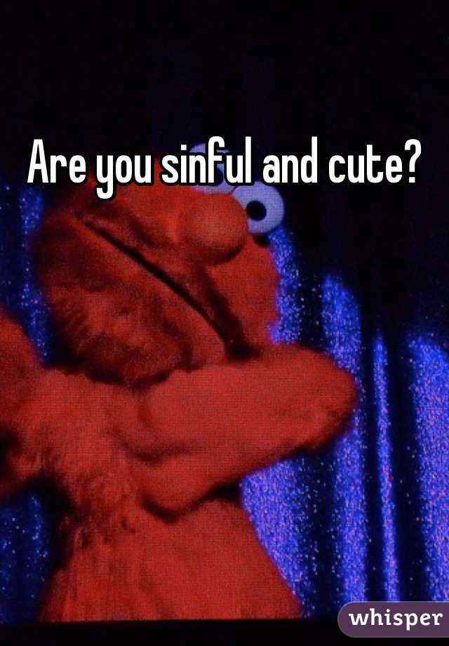 Are you sinful and cute?