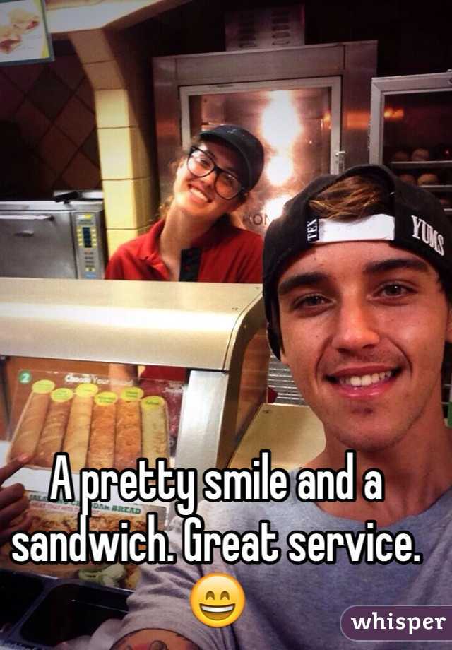 A pretty smile and a sandwich. Great service.😄