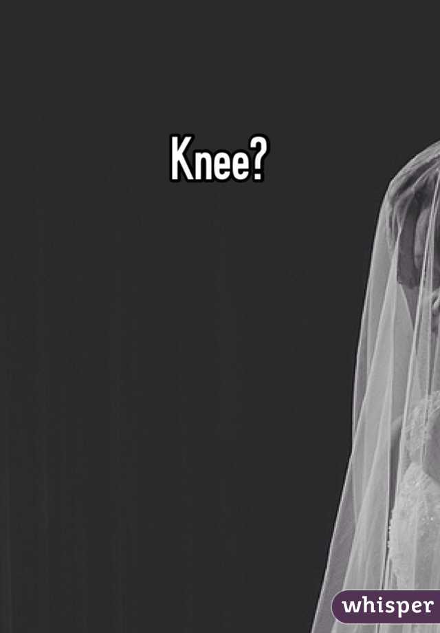 Knee?
