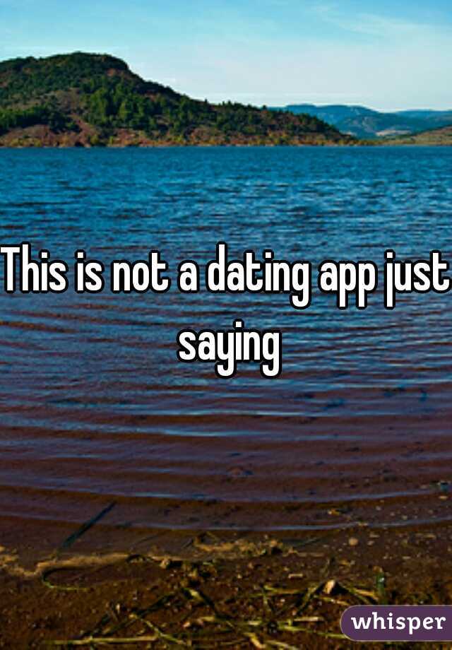 This is not a dating app just saying