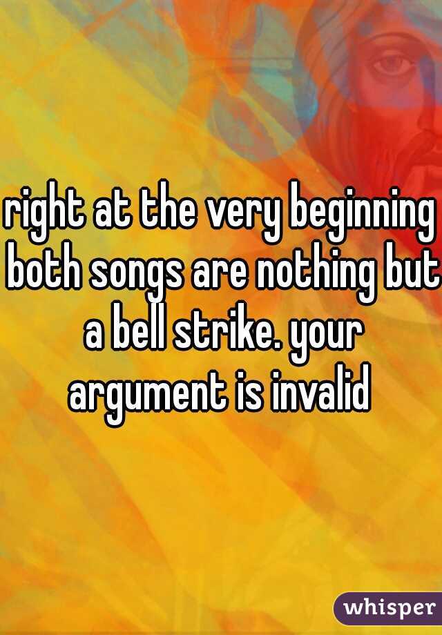 right at the very beginning both songs are nothing but a bell strike. your argument is invalid 