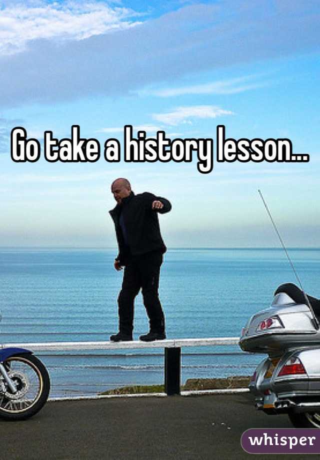 Go take a history lesson... 