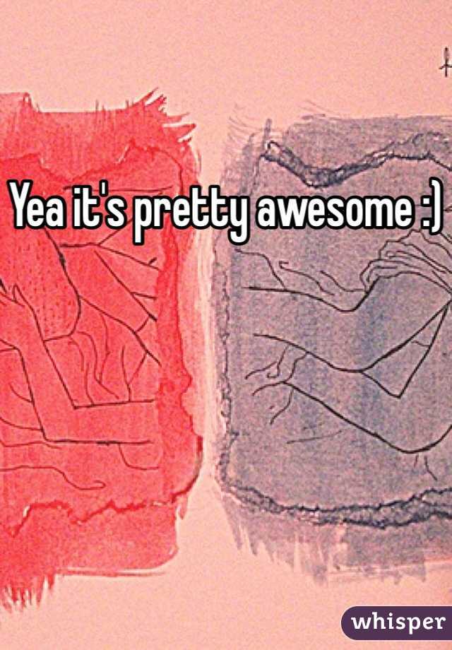 Yea it's pretty awesome :)
