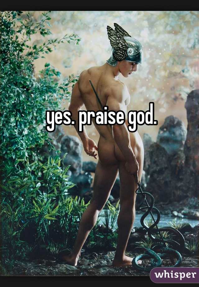 yes. praise god.