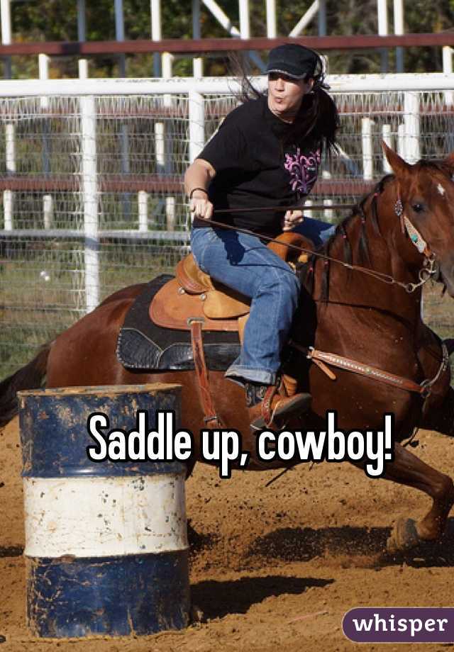 Saddle up, cowboy!