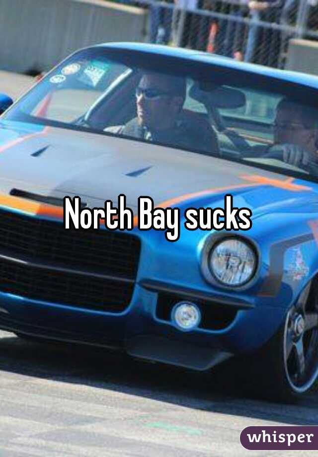 North Bay sucks