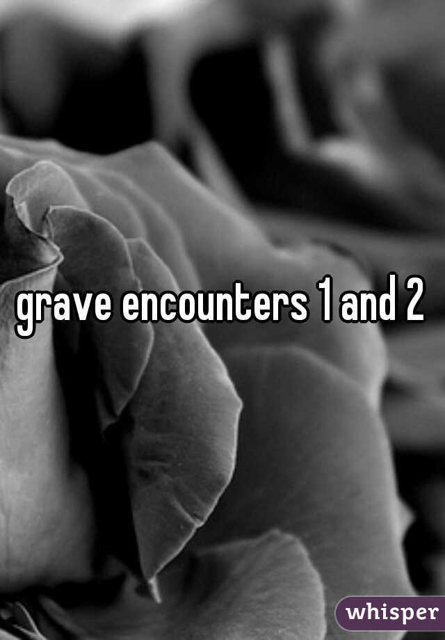 grave encounters 1 and 2