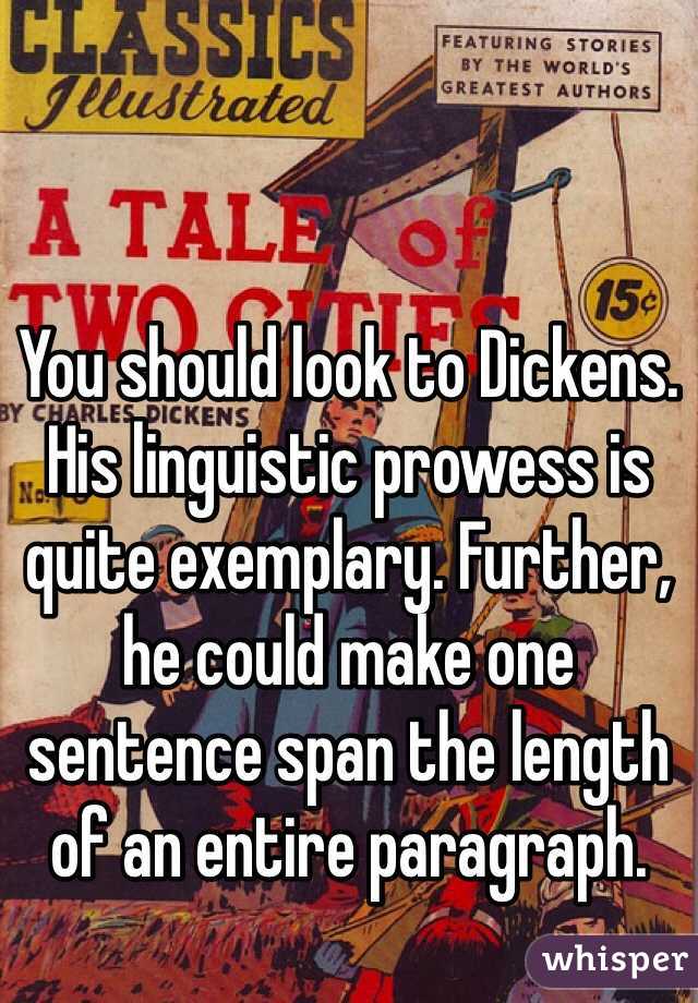 You should look to Dickens. His linguistic prowess is quite exemplary. Further, he could make one sentence span the length of an entire paragraph.