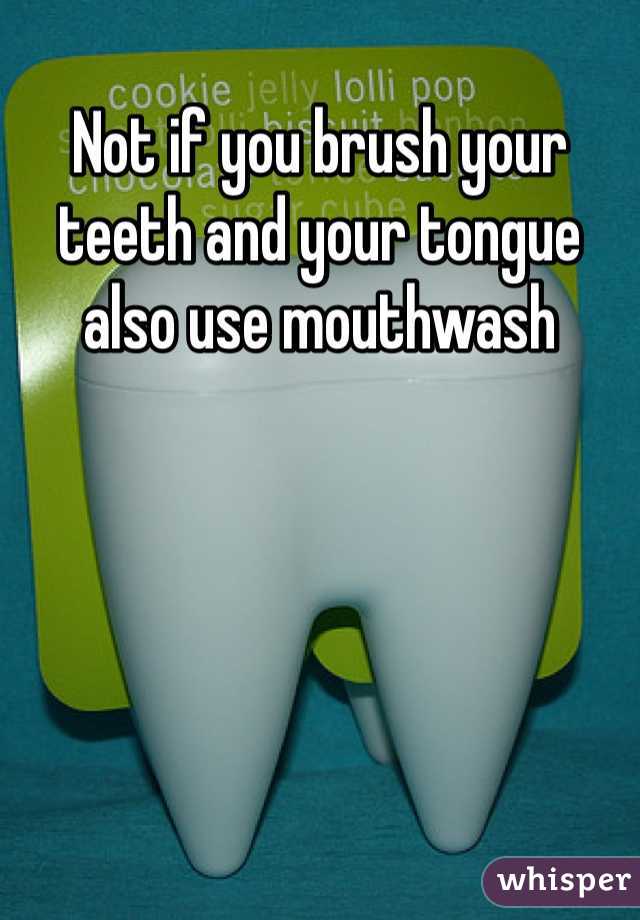 Not if you brush your teeth and your tongue also use mouthwash 