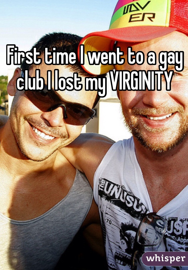 First time I went to a gay club I lost my VIRGINITY 