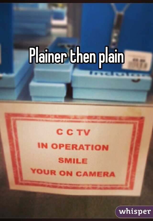 Plainer then plain 