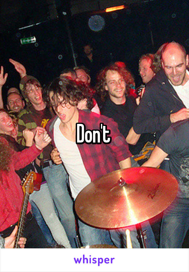 Don't 