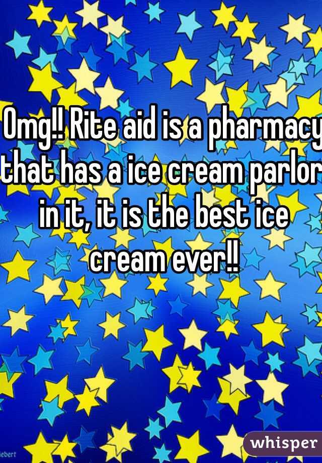 Omg!! Rite aid is a pharmacy that has a ice cream parlor in it, it is the best ice cream ever!! 