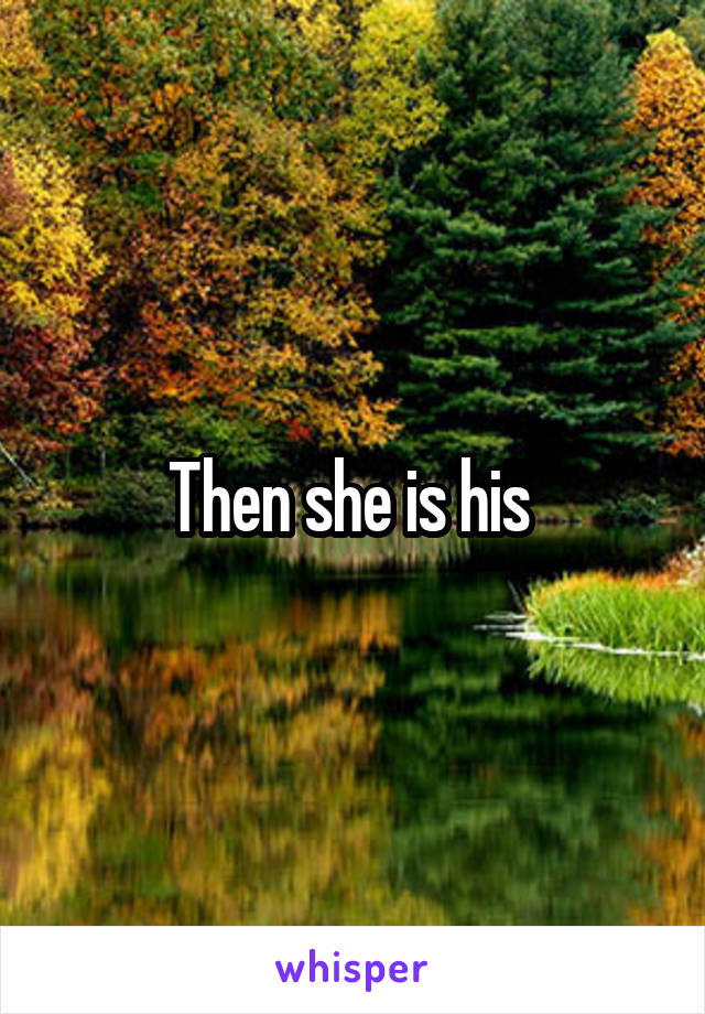 Then she is his 