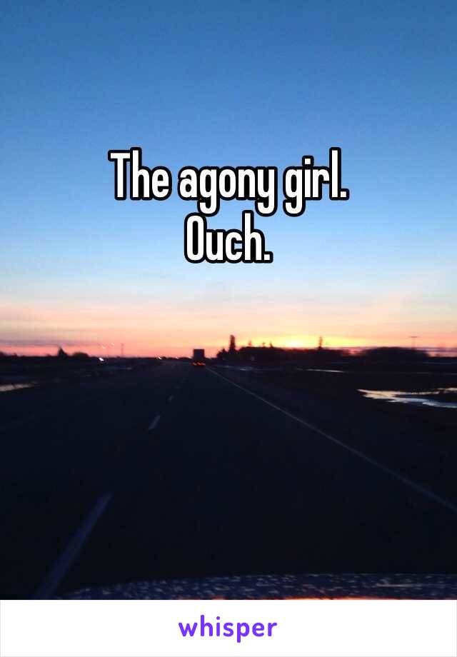 The agony girl.
Ouch. 