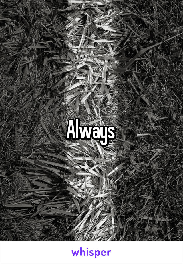 Always 