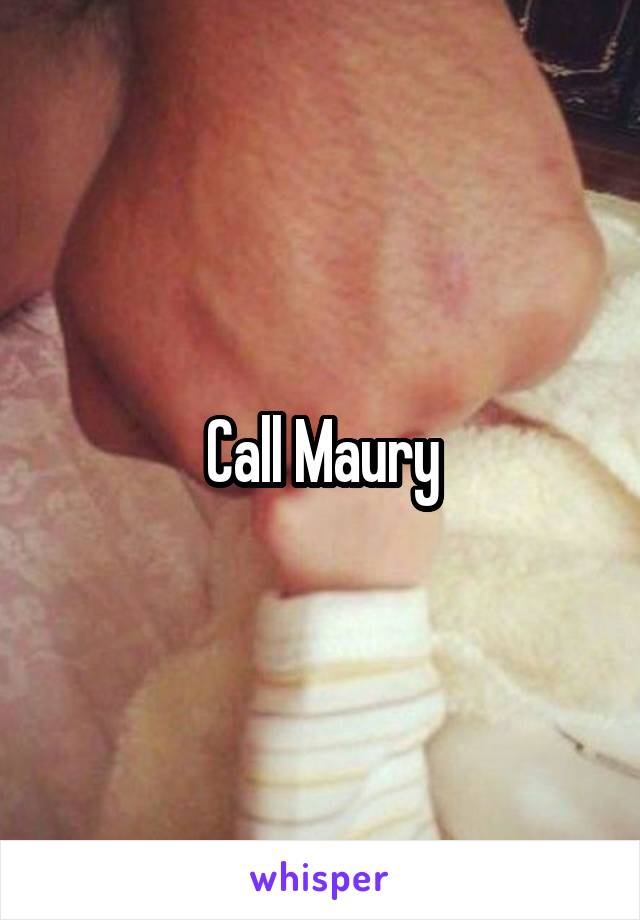 Call Maury