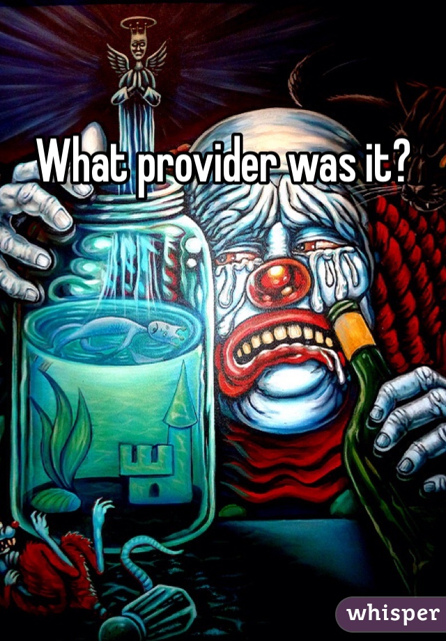 What provider was it?