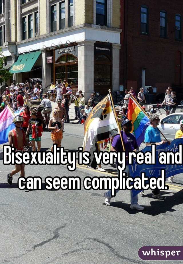 Bisexuality is very real and can seem complicated. 
