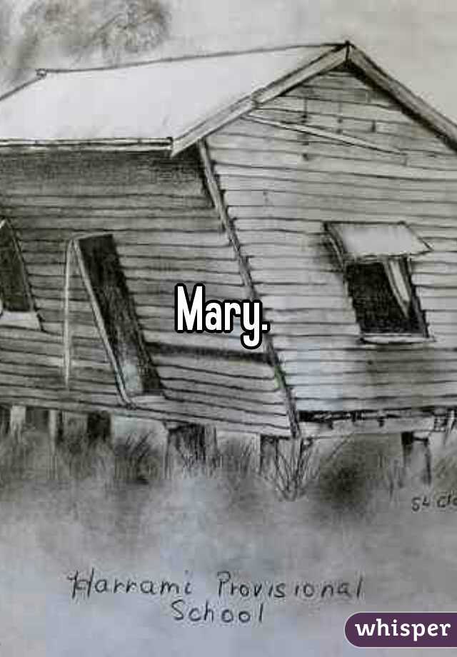 Mary. 