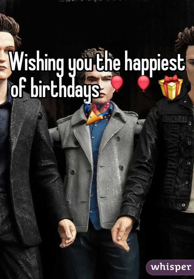 Wishing you the happiest of birthdays 🎈🎈🎁🎉