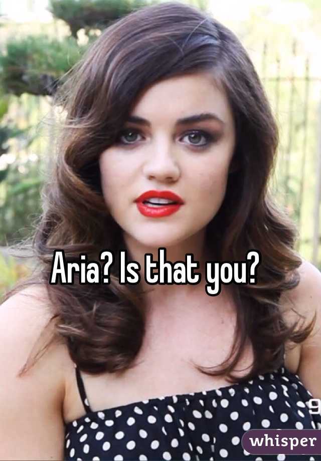 Aria? Is that you?