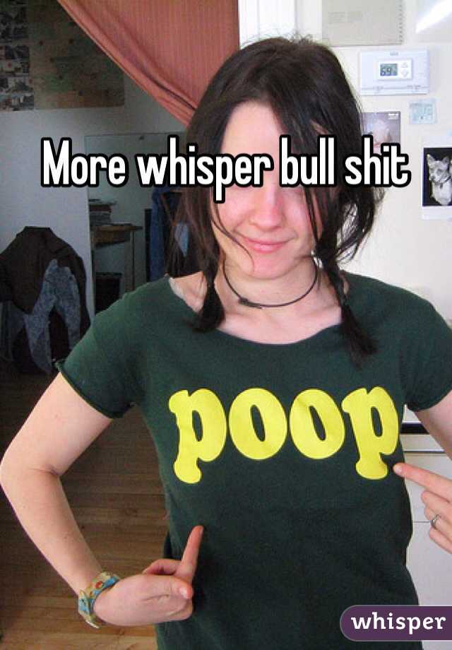 More whisper bull shit