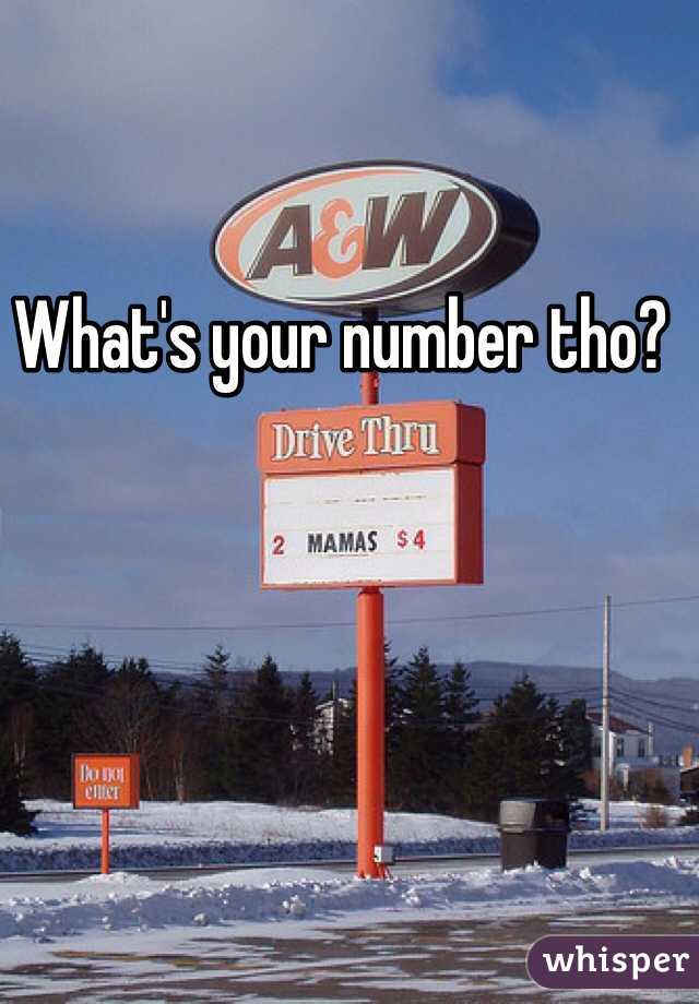What's your number tho?