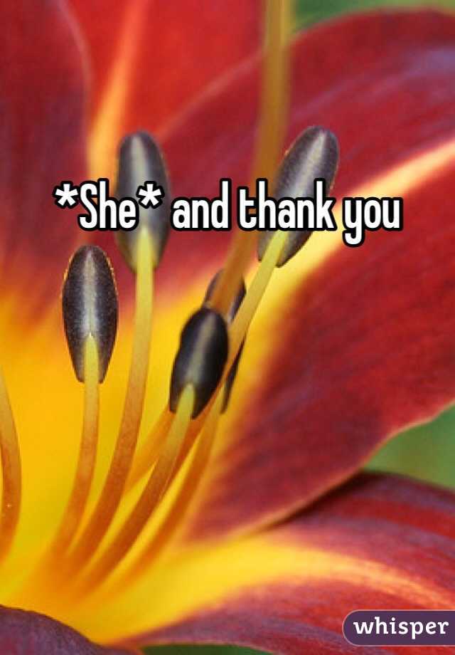 *She* and thank you