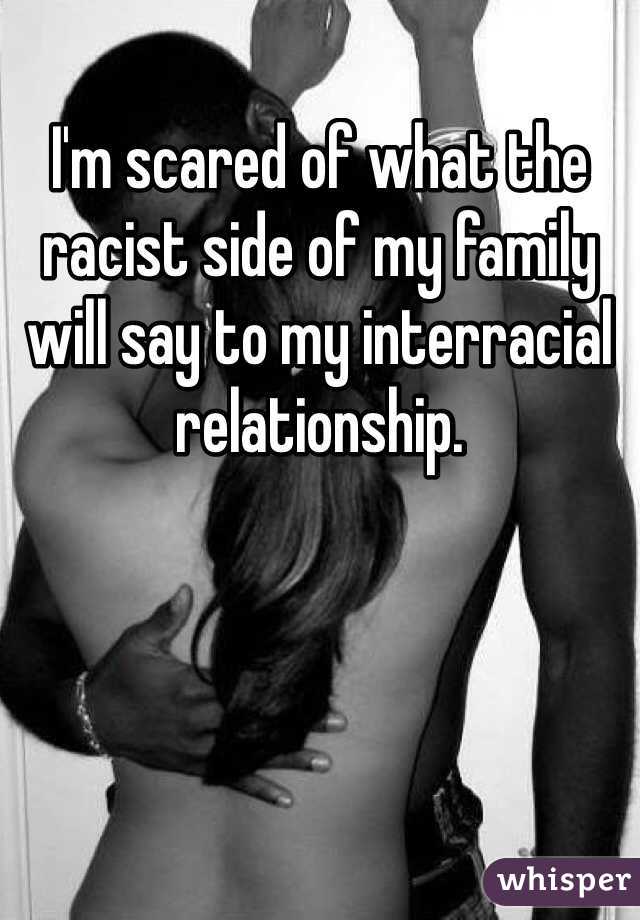I'm scared of what the racist side of my family will say to my interracial relationship.