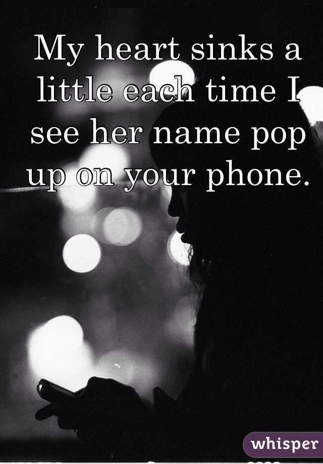 My heart sinks a little each time I see her name pop up on your phone. 