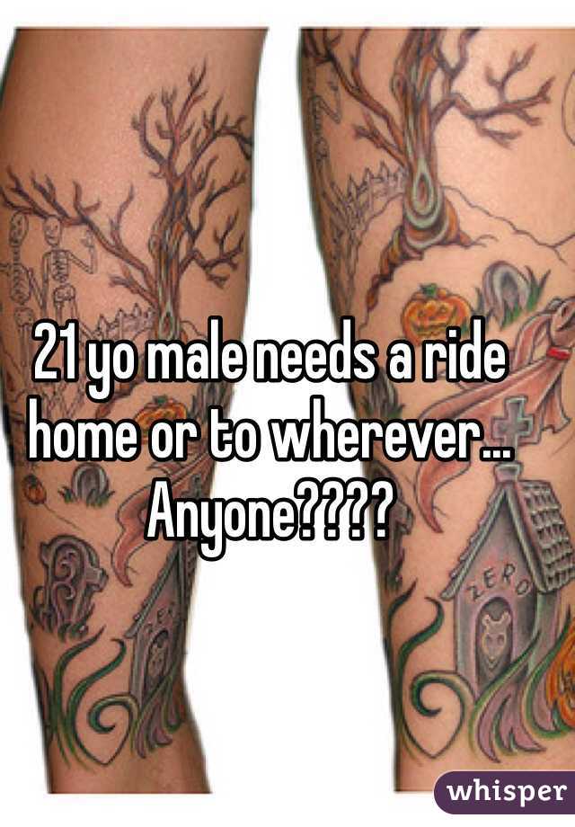 21 yo male needs a ride home or to wherever... Anyone????