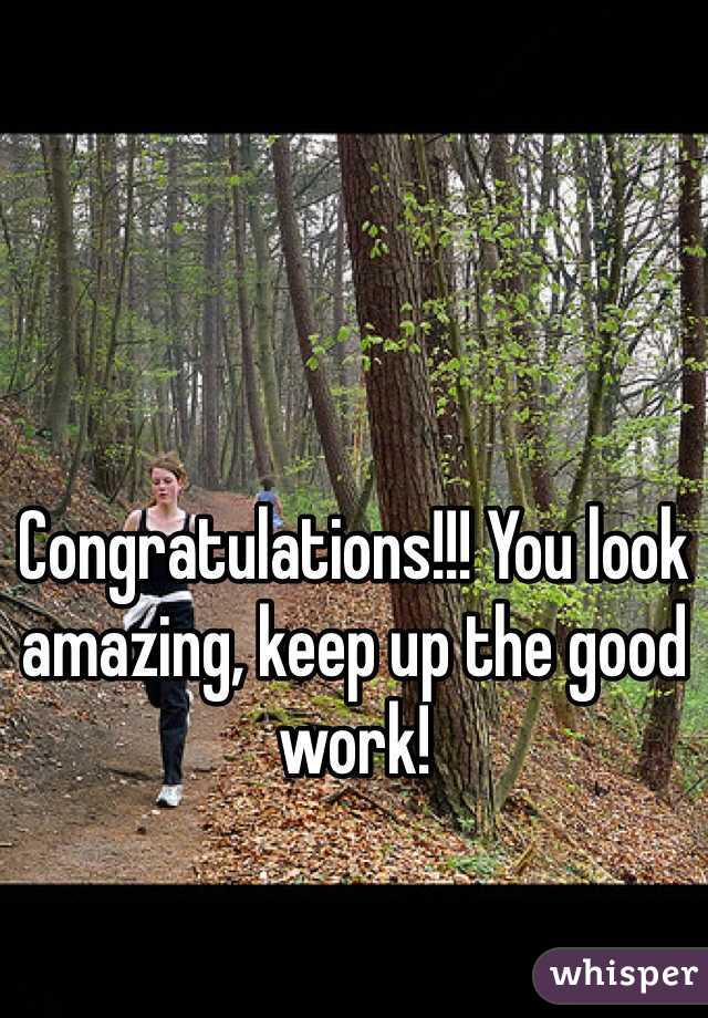 Congratulations!!! You look amazing, keep up the good work!