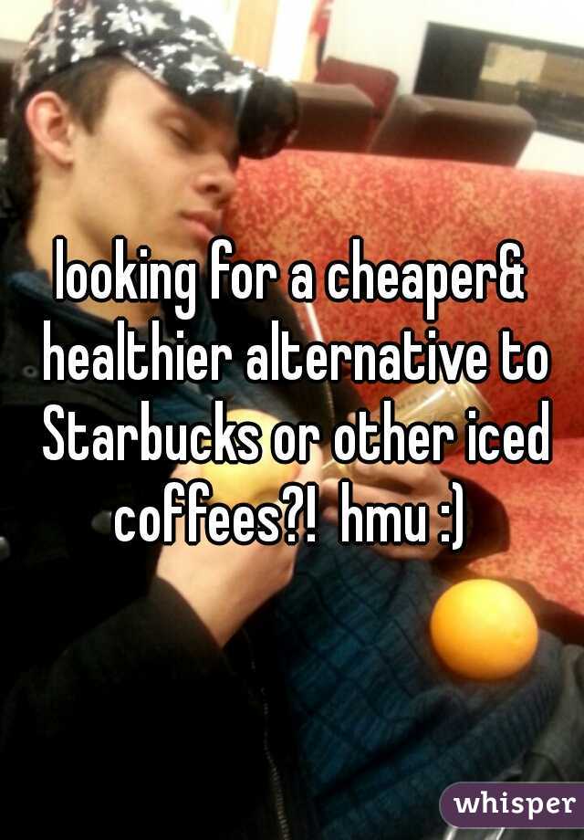looking for a cheaper& healthier alternative to Starbucks or other iced coffees?!  hmu :) 