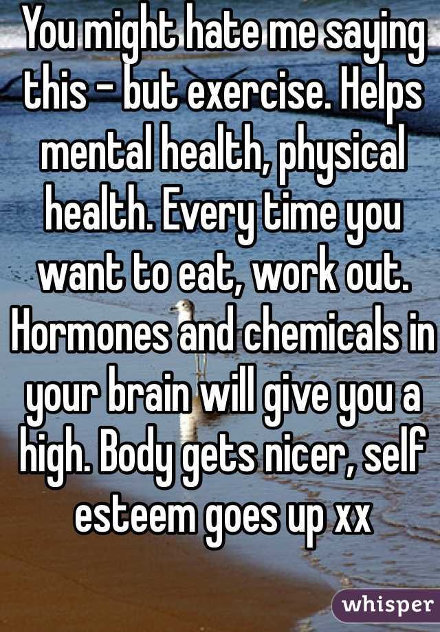 You might hate me saying this - but exercise. Helps mental health, physical health. Every time you want to eat, work out. Hormones and chemicals in your brain will give you a high. Body gets nicer, self esteem goes up xx