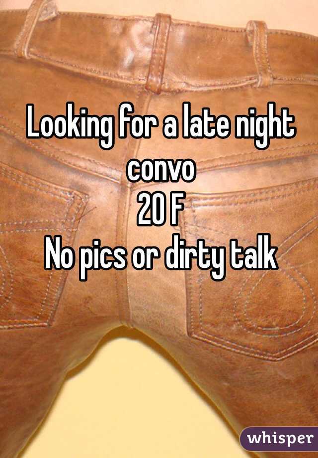 Looking for a late night convo
20 F
No pics or dirty talk