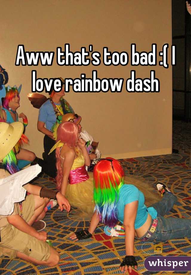 Aww that's too bad :( I love rainbow dash