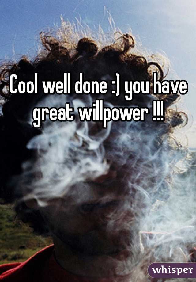 Cool well done :) you have great willpower !!!