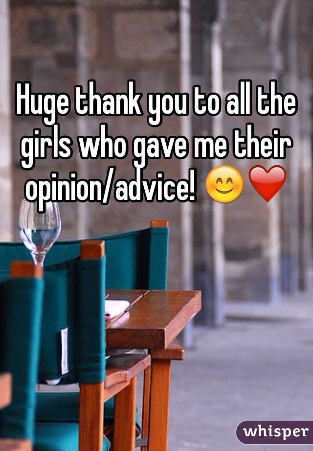 Huge thank you to all the girls who gave me their opinion/advice! 😊❤️