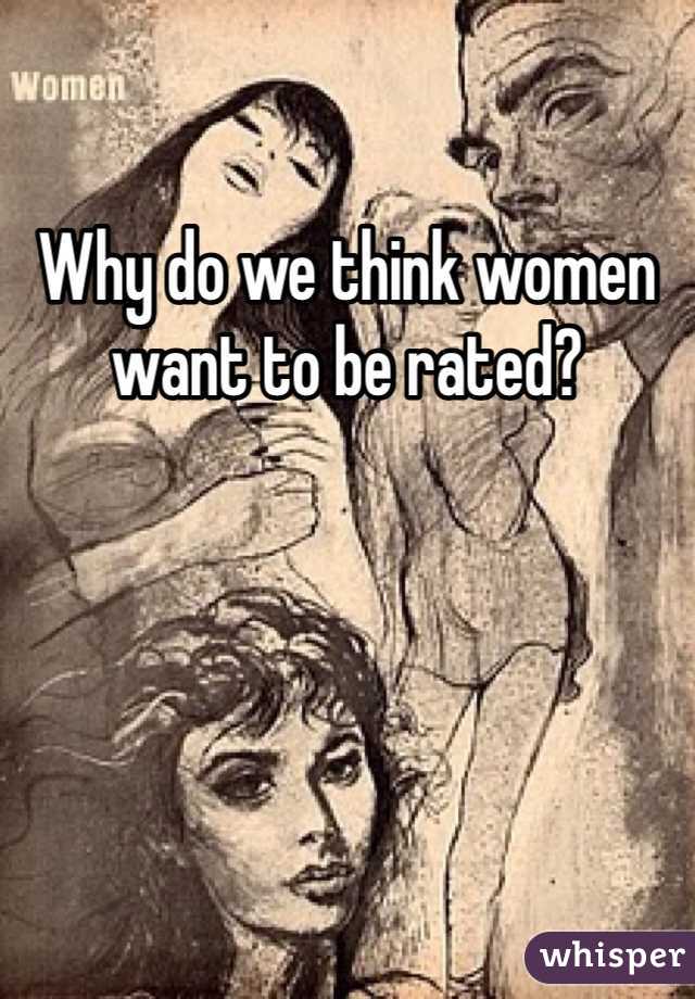 Why do we think women want to be rated? 