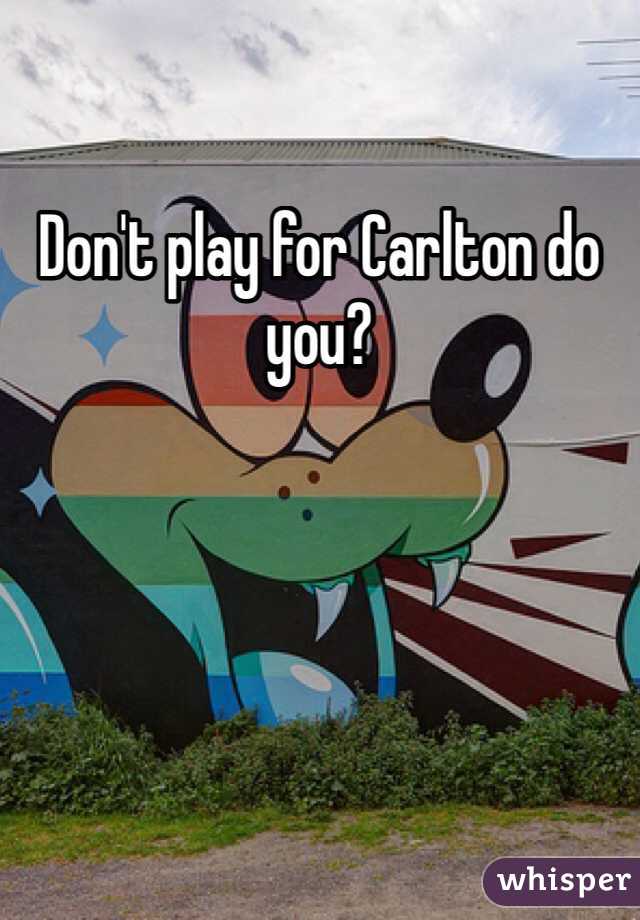 Don't play for Carlton do you?