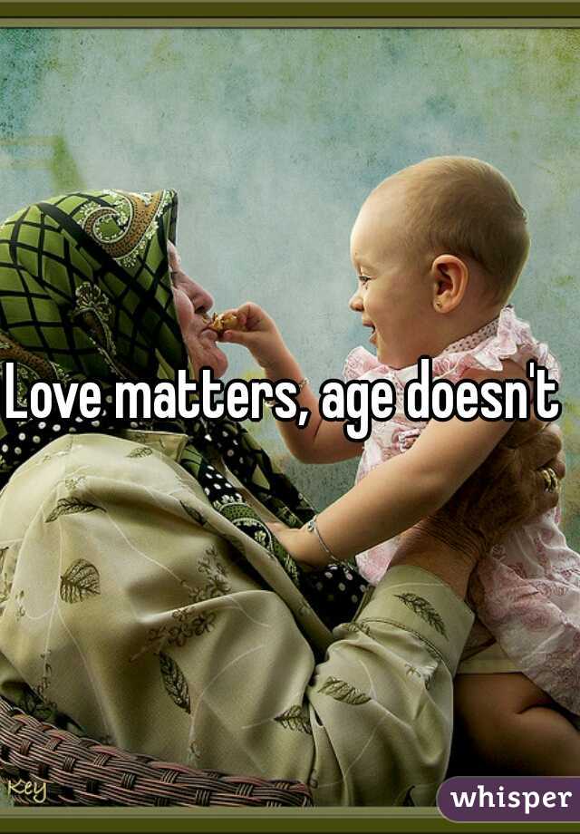 Love matters, age doesn't 