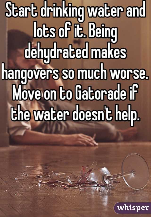 Start drinking water and lots of it. Being dehydrated makes hangovers so much worse. Move on to Gatorade if the water doesn't help. 