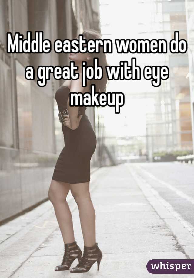 Middle eastern women do a great job with eye makeup
